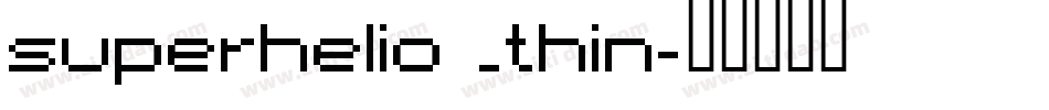 superhelio _thin字体转换